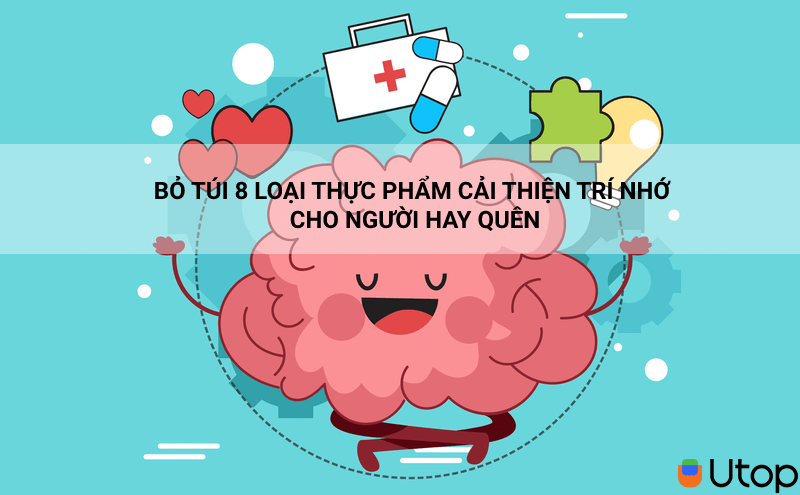 Bỏ túi 8 loại thực phẩm cải thiện trí nhớ cho người hay quên